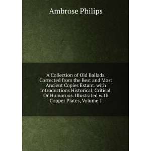   . Illustrated with Copper Plates, Volume 1 Ambrose Philips Books