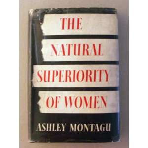  The Natural Superiority of Women Ashley Montagu Books