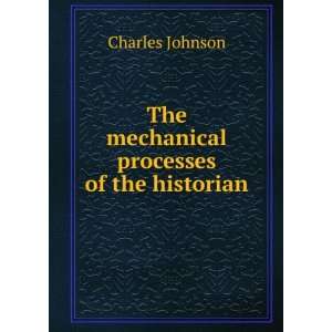  The mechanical processes of the historian Charles Johnson Books