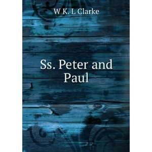 Ss. Peter and Paul W K. L Clarke  Books