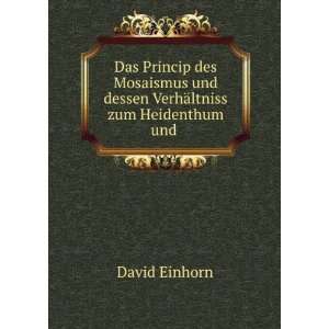   und dessen VerhÃ¤ltniss zum Heidenthum und . David Einhorn Books