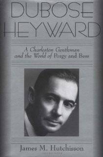 DuBose Heyward A Charleston Gentleman and the World of Porgy and Bess