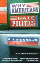 why americans hate politics by e j dionne price $ 25 99 eligible for 