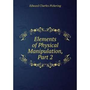   Manipulation, Part 2 Edward Charles Pickering  Books
