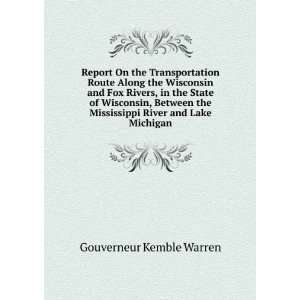   Mississippi River and Lake Michigan Gouverneur Kemble Warren Books