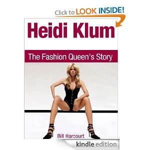 Heidi Klum The Fashion Queens Story Bill Harcourt  
