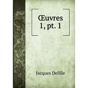  Åuvres. 1, pt. 1 Jacques Delille Books