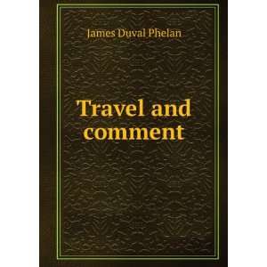  Travel and comment James Duval Phelan Books