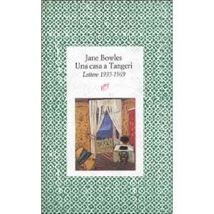   casa a Tangeri. Lettere 1935 1969 (9788877680952) Jane Bowles Books