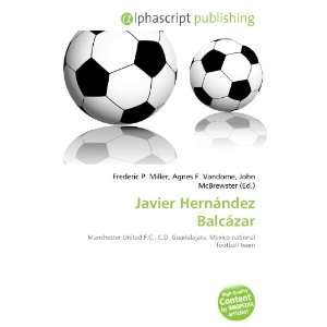  Javier Hernández Balcázar (9786132724755) Books