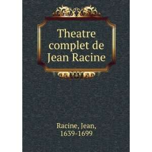    Theatre complet de Jean Racine Jean, 1639 1699 Racine Books