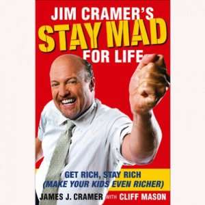 Jim Cramers Stay Mad For Life Get Rich, Stay Rich (Hardcover)