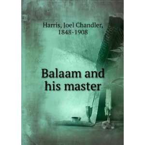  Balaam and his master, Joel Chandler Harris Books