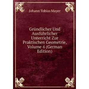   Geometrie, Volume 4 (German Edition) Johann Tobias Mayer Books