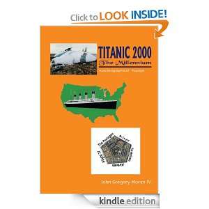 Titanic 2000 The Millennium John Gregory Moran IV  Kindle 