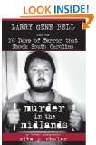 Murder in the Midlands Larry Gene Bell and the 28 Days of Terror that 