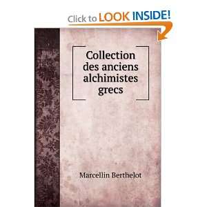   Collection des anciens alchimistes grecs Marcellin Berthelot Books