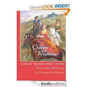 Queen in Waiting A Life of Bloody Mary Tudor Georgess McHargue 
