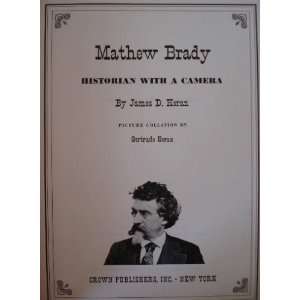  Mathew Brady Historian With a Camera HoranJames Books