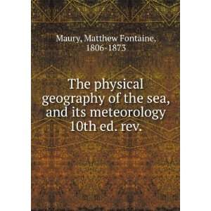   of the sea, and its meteorology. Matthew Fontaine Maury Books
