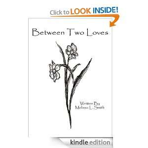 Between Two Loves Melissa L. Smith  Kindle Store