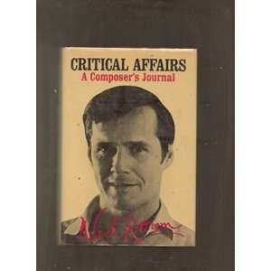  Critical Affairs A Composers Journal Ned. ROREM Books