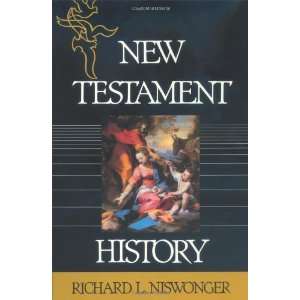   New Testament History [Paperback] Ph.D. Richard L. Niswonger Books