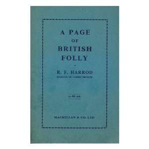   of British folly / R.F. Harrod Roy Forbes, Sir (1900 ) Harrod Books