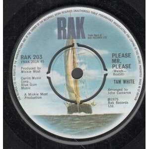   PLEASE MR PLEASE 7 INCH (7 VINYL 45) UK RAK 1975 TAM WHITE Music