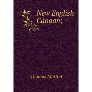  New English Canaan; Thomas Morton Books