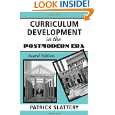 Curriculum Development in the Postmodern Era Teaching and Learning in 