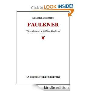 Faulkner Vie et Oeuvre de William Faulkner (French Edition) Michel 