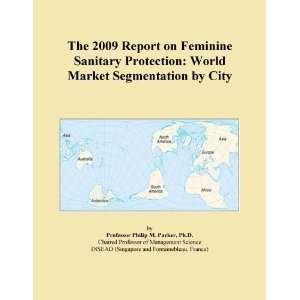  The 2009 Report on Feminine Sanitary Protection World 