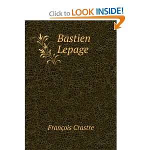  Bastien Lepage FranÃ§ois Crastre Books