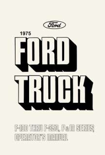 1975 FORD F 100 to F 350 TRUCK Owners Manual User Guide  