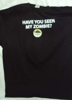 HAVE YOU SEEN MY ZOMBIE? T SHIRT NEW  