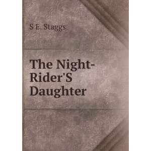 The Night RiderS Daughter S E. Staggs  Books