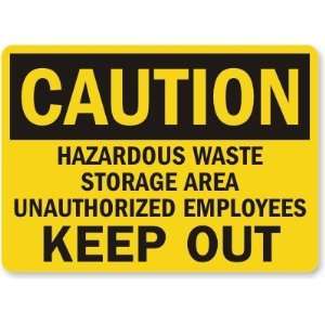   Storage Area Unauthorized Employees Keep Out Plastic Sign, 10 x 7