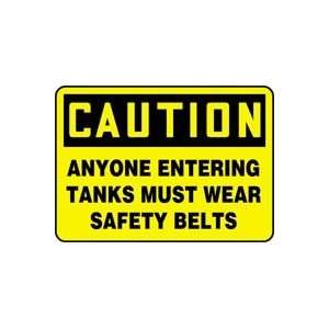  CAUTION ANYONE ENTERING TANKS MUST WEAR SAFETY BELTS 10 x 